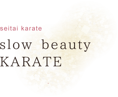 karate slow beauty KARATE